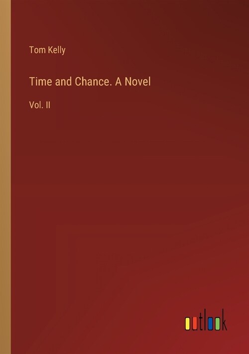 Time and Chance. A Novel: Vol. II (Paperback)