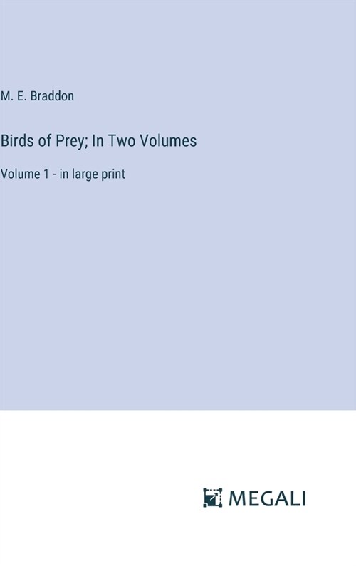 Birds of Prey; In Two Volumes: Volume 1 - in large print (Hardcover)