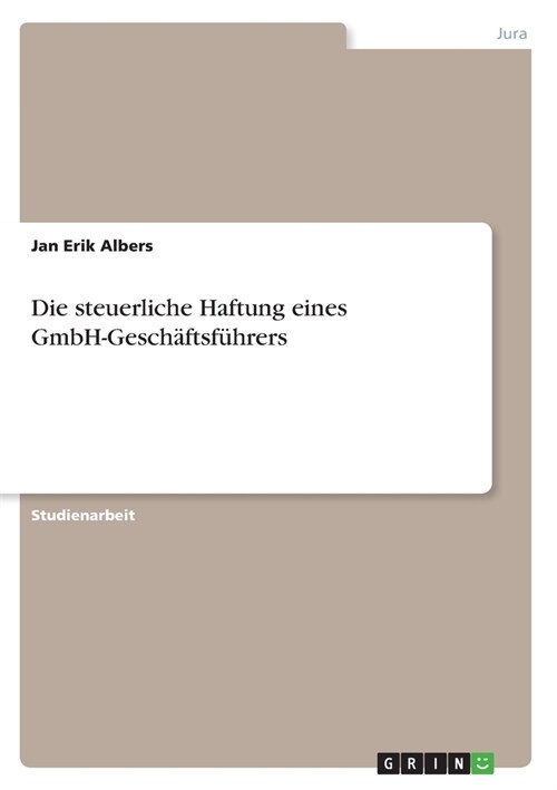 Die steuerliche Haftung eines GmbH-Gesch?tsf?rers (Paperback)