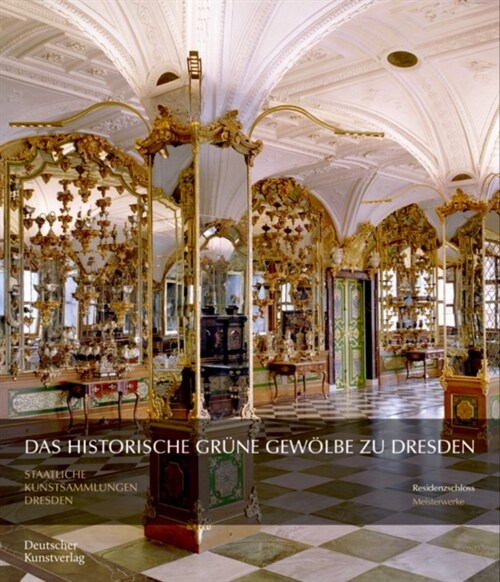 Das Historische Gr?e Gew?be Zu Dresden: Die Barocke Schatzkammer (Paperback, 4)