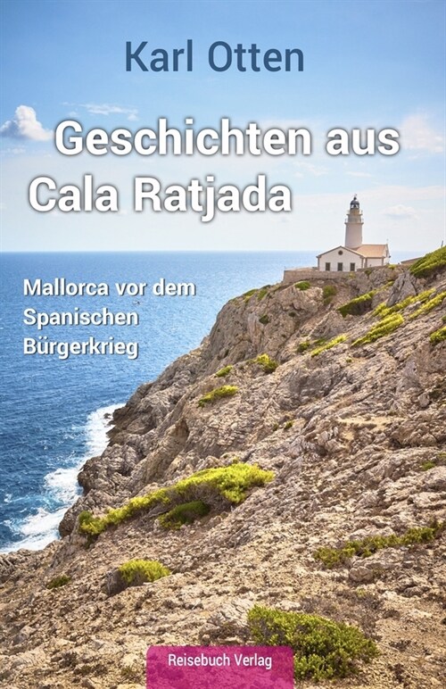 Geschichten aus Cala Ratjada: Mallorca vor dem Spanischen B?gerkrieg (Paperback)