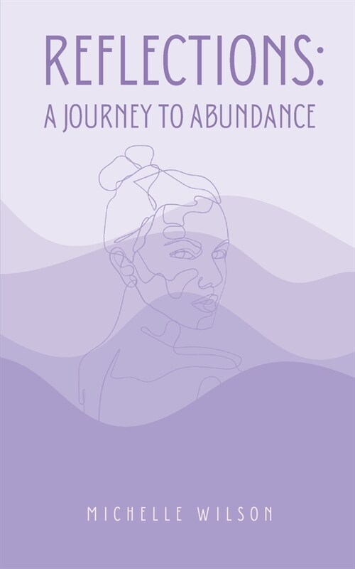 Reflections: A Journey to Abundance (Paperback)