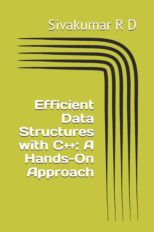 Efficient Data Structures with C++: A Hands-On Approach (Paperback)
