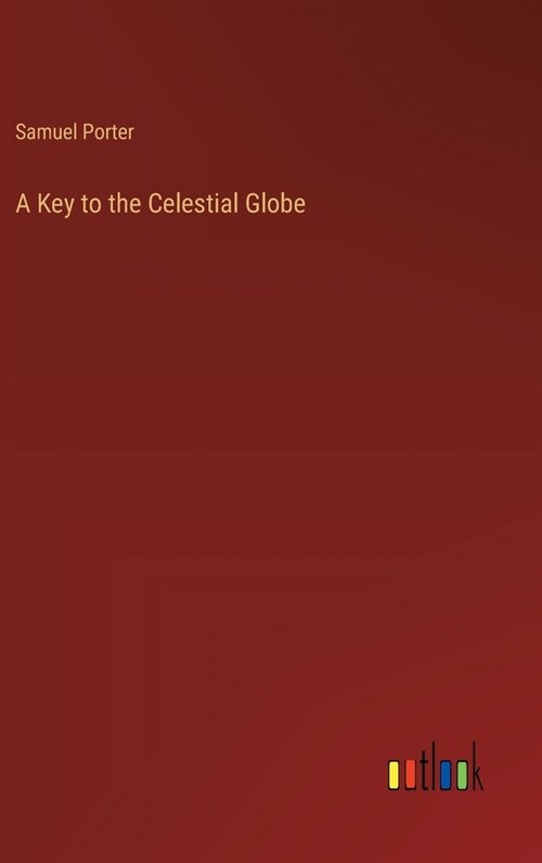 A Key to the Celestial Globe (Hardcover)