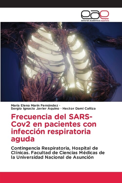 Frecuencia del SARS-Cov2 en pacientes con infecci? respiratoria aguda (Paperback)