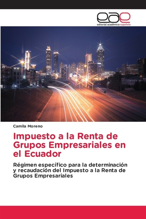 Impuesto a la Renta de Grupos Empresariales en el Ecuador (Paperback)