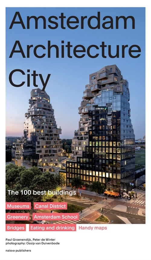 Amsterdam Architecture City: The 100 Best Buildings (Paperback)