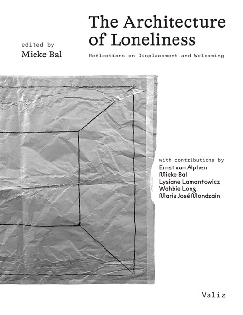 The Architecture of Loneliness: Reflections on Displacement and Welcoming (Paperback)