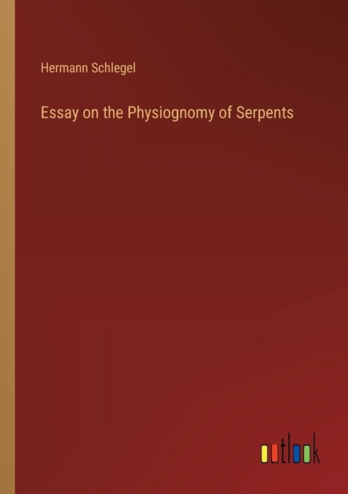 Essay on the Physiognomy of Serpents (Paperback)