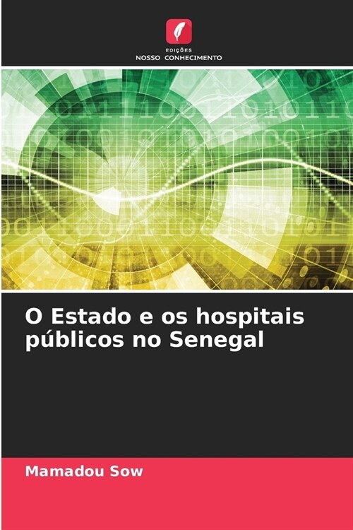 O Estado e os hospitais p?licos no Senegal (Paperback)