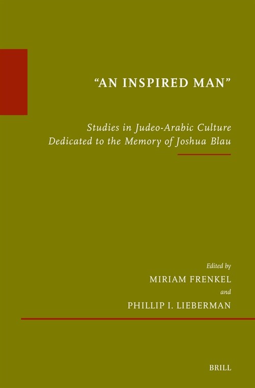 An Inspired Man: Studies in Judeo-Arabic Culture Dedicated to the Memory of Joshua Blau (Hardcover)