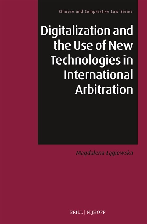 Digitalization and the Use of New Technologies in International Arbitration (Hardcover)