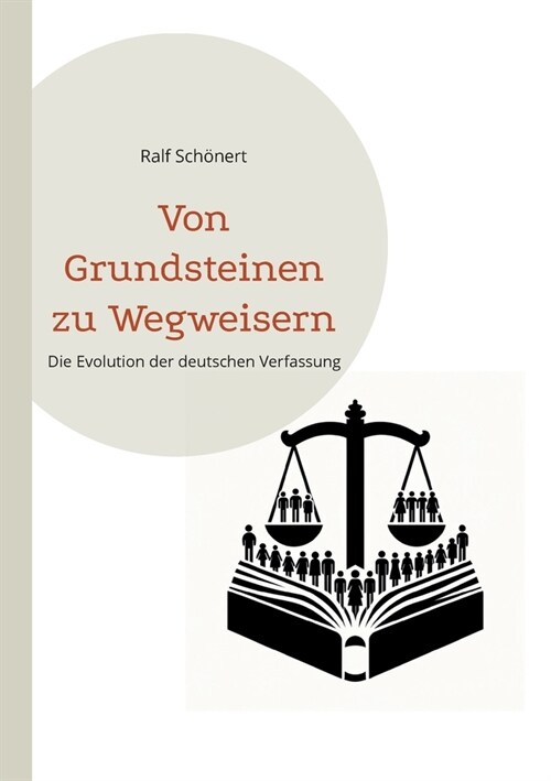 Von Grundsteinen zu Wegweisern: Die Evolution der deutschen Verfassung (Paperback)