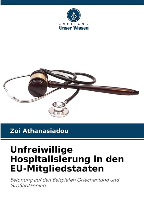 Unfreiwillige Hospitalisierung in den EU-Mitgliedstaaten (Paperback)