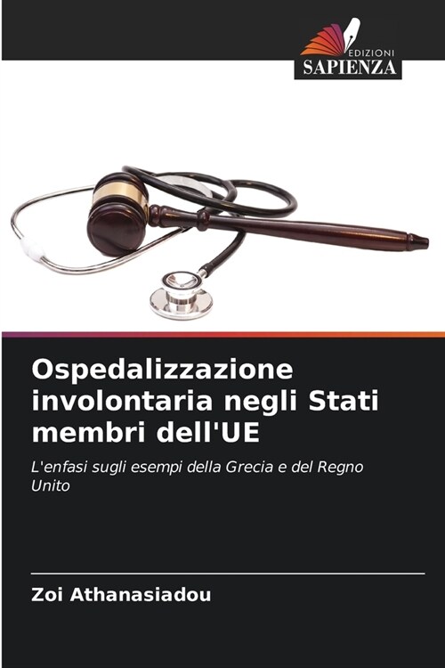 Ospedalizzazione involontaria negli Stati membri dellUE (Paperback)