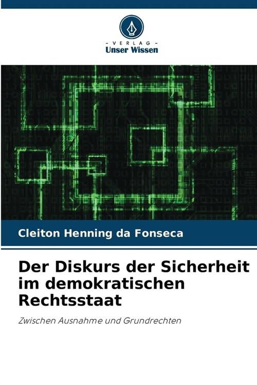 Der Diskurs der Sicherheit im demokratischen Rechtsstaat (Paperback)
