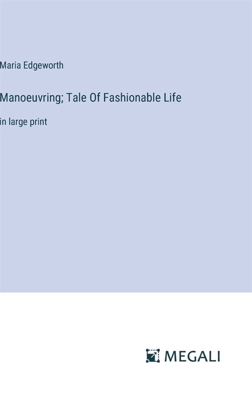 Manoeuvring; Tale Of Fashionable Life: in large print (Hardcover)