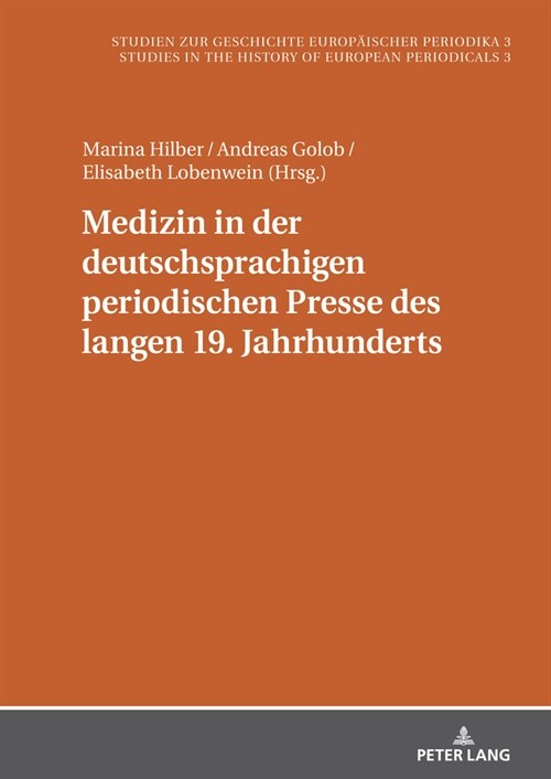 Medizin in Der Deutschsprachigen Periodischen Presse Des Langen 19. Jahrhunderts: Akteure, Praktiken Und Formate (Hardcover)
