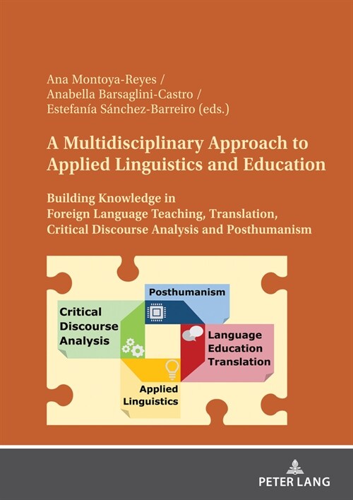 A Multidisciplinary Approach to Applied Linguistics and Education: Building Knowledge in Foreign Language Teaching, Translation, Critical Discourse An (Hardcover)