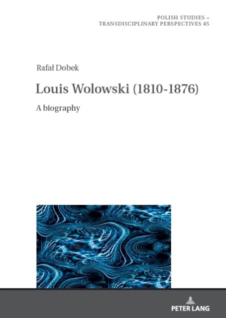 Louis Wolowski (1810-1876): A Biography (Hardcover)