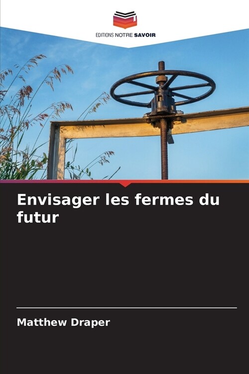 Envisager les fermes du futur (Paperback)