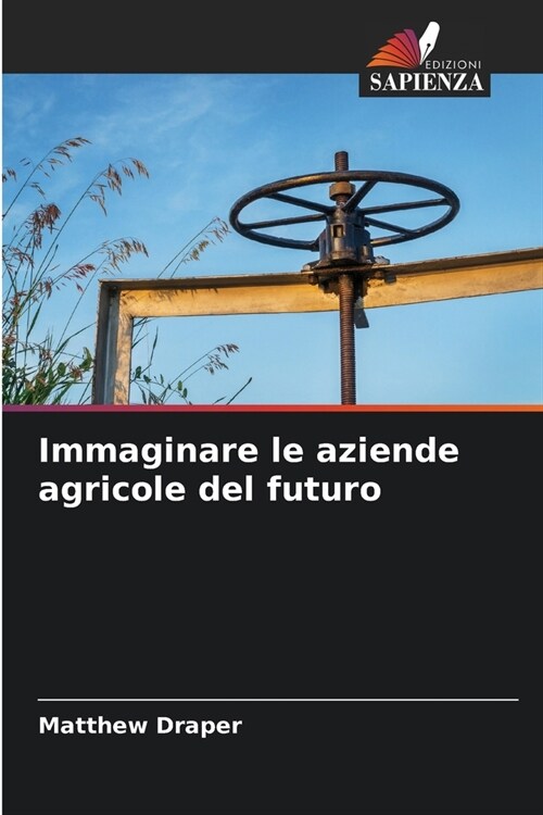 Immaginare le aziende agricole del futuro (Paperback)