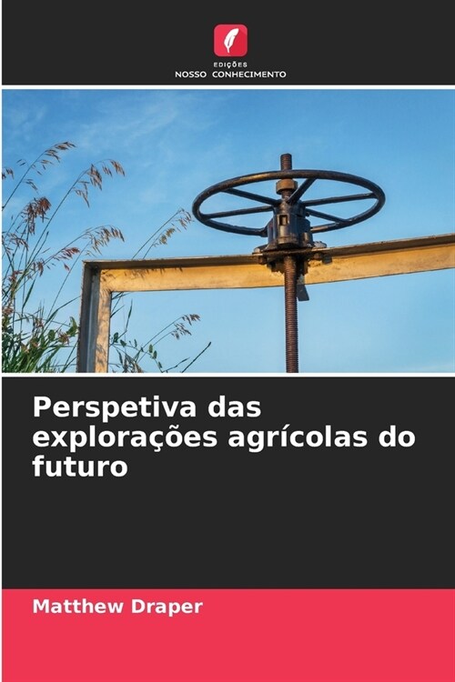 Perspetiva das explora寤es agr?olas do futuro (Paperback)