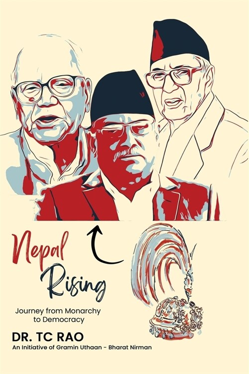 Nepal Rising: Journey from Monarchy to Democracy (Paperback)