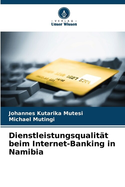 Dienstleistungsqualit? beim Internet-Banking in Namibia (Paperback)
