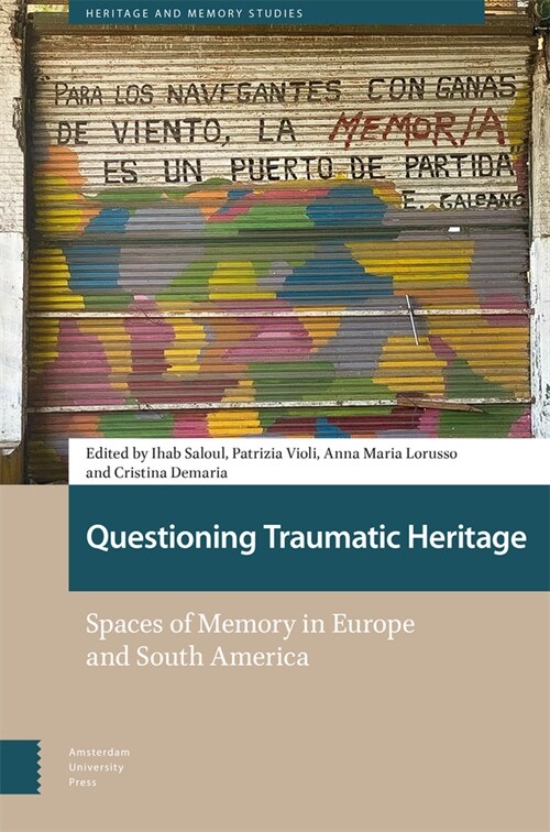 Questioning Traumatic Heritage: Spaces of Memory in Europe and South America (Hardcover)
