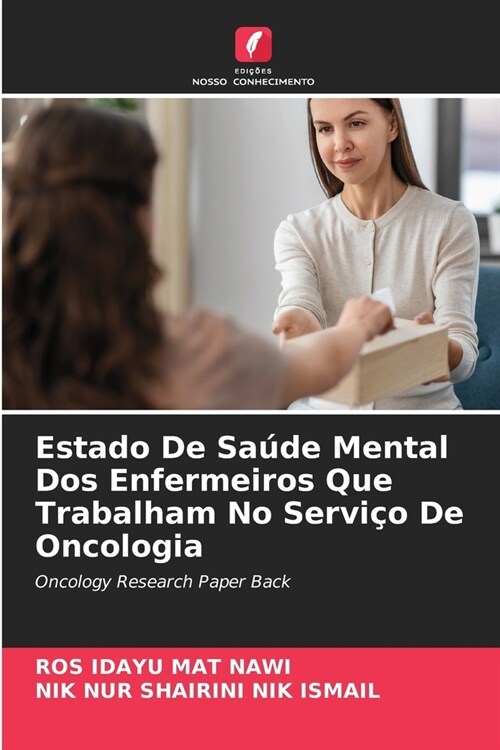 Estado De Sa?e Mental Dos Enfermeiros Que Trabalham No Servi? De Oncologia (Paperback)