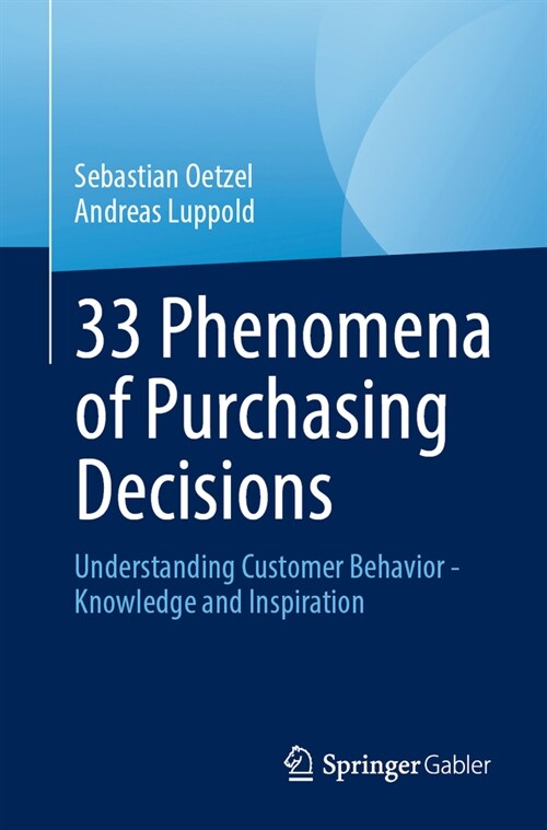 33 Phenomena of Purchasing Decisions: Understanding Customer Behavior - Knowledge and Inspiration (Paperback, 2025)