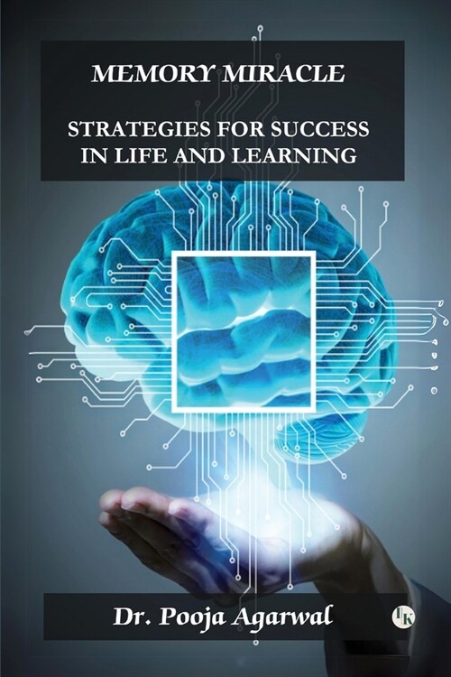 Memory Miracle: Strategies For Success In Life And Learning (Paperback)