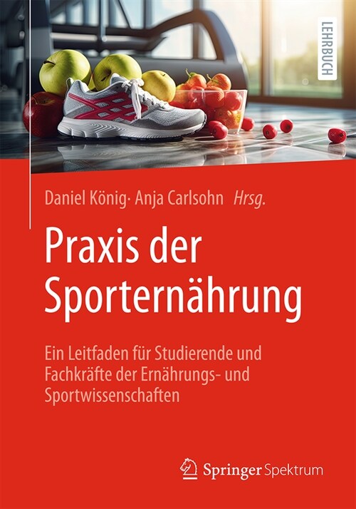 PRAXIS Der Sportern?rung: Ein Leitfaden F? Studierende Und Fachkr?te Der Ern?rungs- Und Sportwissenschaften (Paperback, 1. Aufl. 2024)
