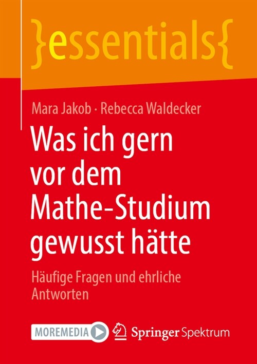 Was Ich Gern VOR Dem Mathe-Studium Gewusst H?te: H?fige Fragen Und Ehrliche Antworten (Paperback, 2024)