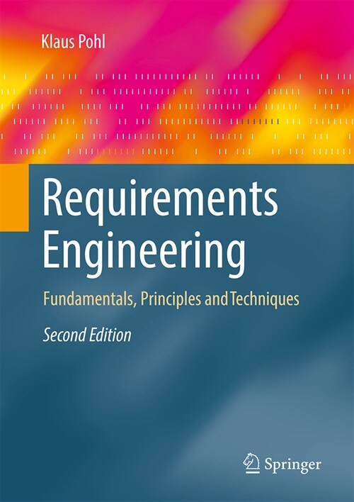 Requirements Engineering: Fundamentals, Principles, and Techniques (Hardcover, 2, Second 2024)
