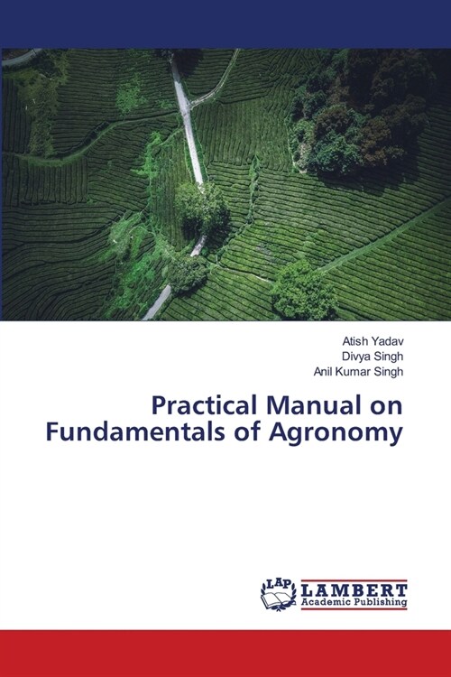 Practical Manual on Fundamentals of Agronomy (Paperback)