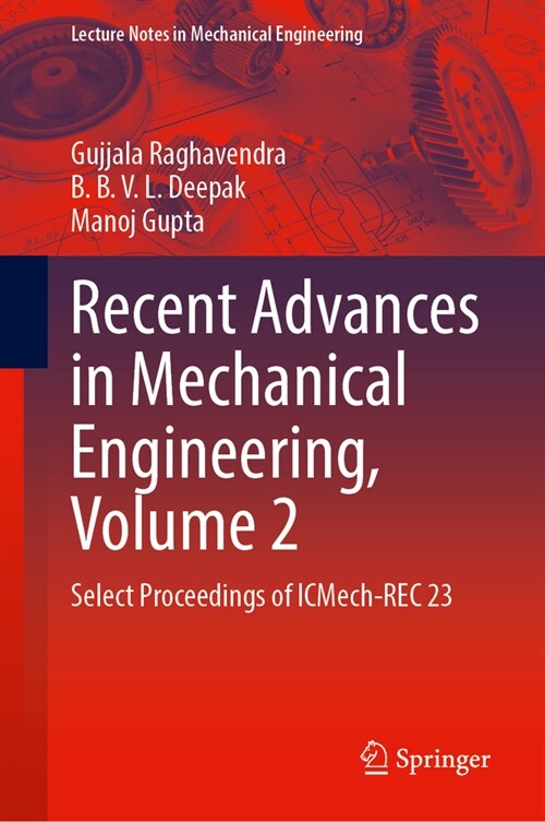 Recent Advances in Mechanical Engineering, Volume 2: Select Proceedings of Icmech-Rec 23 (Paperback, 2024)