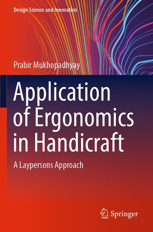 Application of Ergonomics in Handicraft: A Laypersons Approach (Paperback, 2023)