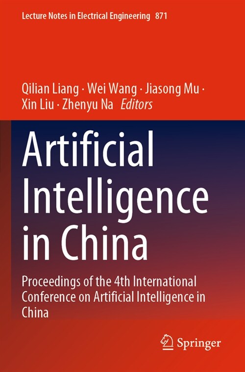 Artificial Intelligence in China: Proceedings of the 4th International Conference on Artificial Intelligence in China (Paperback, 2023)