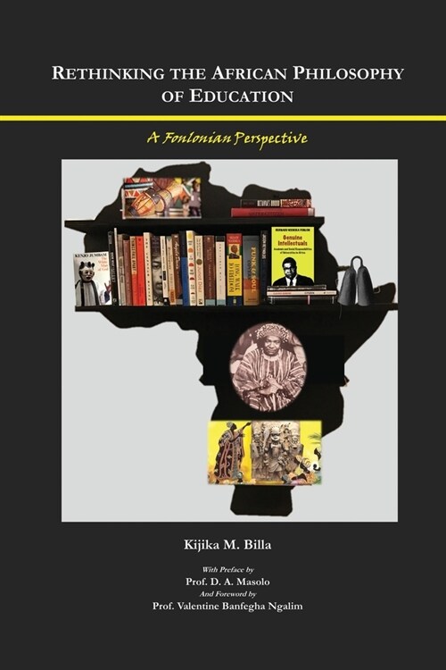 Rethinking the African Philosophy of Education: A Fonlonian Perspective (Paperback)