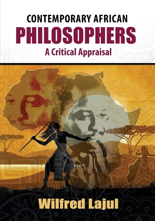 Contemporary African Philosophers: A Critical Appraisal (Paperback)