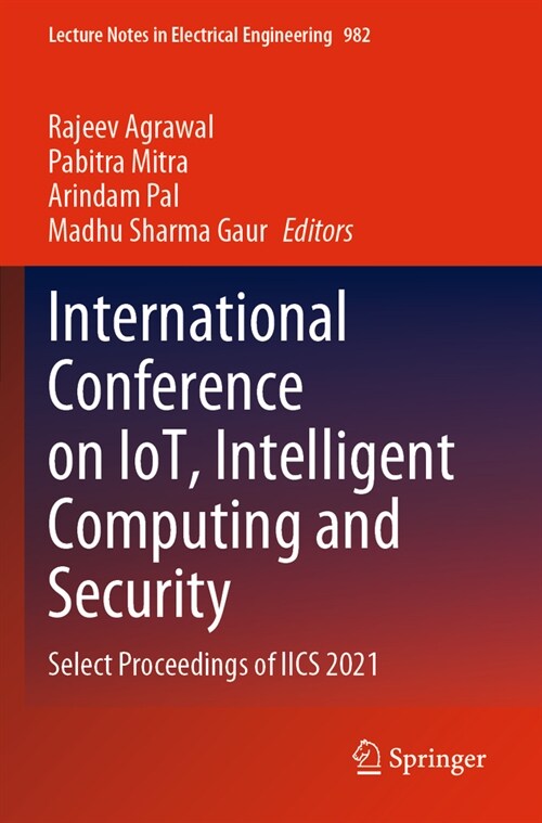 International Conference on Iot, Intelligent Computing and Security: Select Proceedings of Iics 2021 (Paperback, 2023)