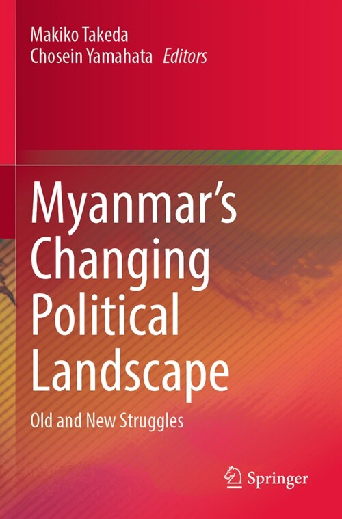 Myanmars Changing Political Landscape: Old and New Struggles (Paperback, 2023)