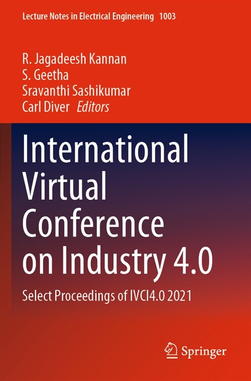 International Virtual Conference on Industry 4.0: Select Proceedings of Ivci4.0 2021 (Paperback, 2023)