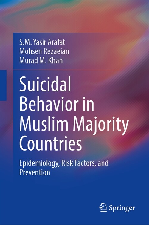 Suicidal Behavior in Muslim Majority Countries: Epidemiology, Risk Factors, and Prevention (Hardcover, 2024)