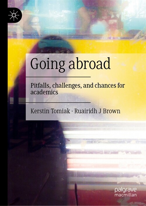 Moving Abroad: Risks and Rewards Searching for an Academic Life Far Away (Hardcover, 2024)