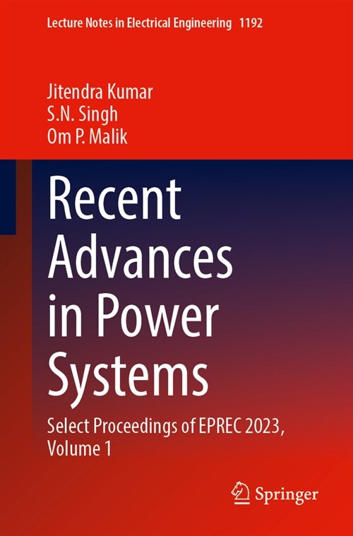 Recent Advances in Power Systems: Select Proceedings of Eprec 2023, Volume 1 (Hardcover, 2024)