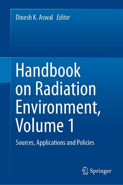Handbook on Radiation Environment, Volume 1: Sources, Applications and Policies (Hardcover, 2024)