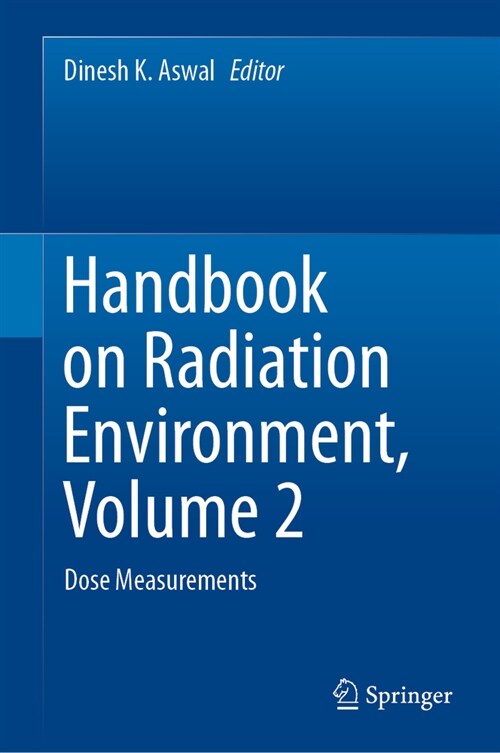 Handbook on Radiation Environment, Volume 2: Dose Measurements (Hardcover, 2024)
